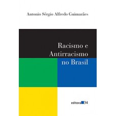 RACISMO E ANTIRRACISMO NO BRASIL