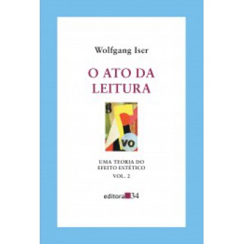 O ATO DA LEITURA: UMA TEORIA DO EFEITO ESTÉTICO