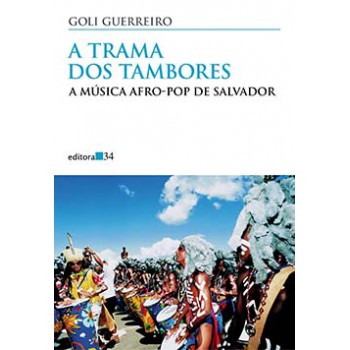 A TRAMA DOS TAMBORES: A MÚSICA AFRO-POP DE SALVADOR