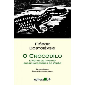 O CROCODILO: E NOTAS DE INVERNO SOBRE IMPRESSÕES DE VERÃO