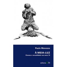 À MEIA-LUZ: CINEMA E SEXUALIDADE NOS ANOS 70