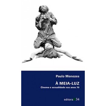 À MEIA-LUZ: CINEMA E SEXUALIDADE NOS ANOS 70