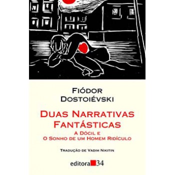 DUAS NARRATIVAS FANTÁSTICAS: A DÓCIL E O SONHO DE UM HOMEM RIDÍCULO