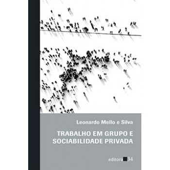 TRABALHO EM GRUPO E SOCIABILIDADE PRIVADA