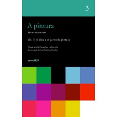 A Pintura - Vol. 03: A Idéia E As Partes Da Pintura