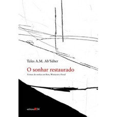 O SONHAR RESTAURADO: FORMAS DO SONHAR EM BION, WINNICOTT E FREUD