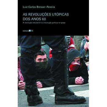 AS REVOLUÇÕES UTÓPICAS DOS ANOS 60: A REVOLUÇÃO ESTUDANTIL E A REVOLUÇÃO POLÍTICA NA IGREJA