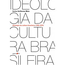 Ideologia Da Cultura Brasileira (1933-1974)