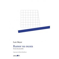 RUMOR NA ESCUTA: ENSAIOS DE PSICANÁLISE