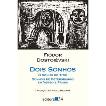 DOIS SONHOS: O SONHO DO TITIO - SONHOS DE PETERSBURGO EM VERSO E PROSA