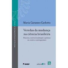 VEREDAS DA MUDANÇA NA CIÊNCIA BRASILEIRA: DISCURSO, INSTITUCIONALIZAÇÃO E PRÁTICAS NO CENÁRIO CONTEMPORÂNEO