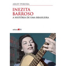 INEZITA BARROSO: A HISTÓRIA DE UMA BRASILEIRA