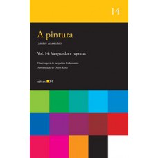 A PINTURA - VOL. 14: VANGUARDAS E RUPTURAS