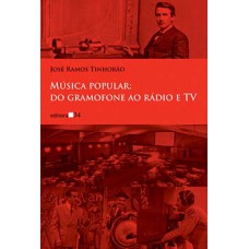 MÚSICA POPULAR: DO GRAMOFONE AO RÁDIO E TV