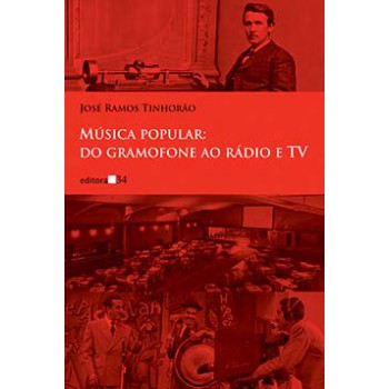 MÚSICA POPULAR: DO GRAMOFONE AO RÁDIO E TV