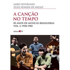 A CANÇÃO NO TEMPO: 85 ANOS DE MÚSICAS BRASILEIRAS - 1958-1985