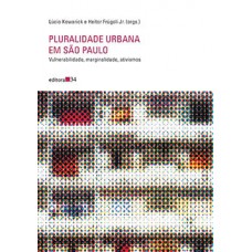 PLURALIDADE URBANA EM SÃO PAULO: VULNERABILIDADE, MARGINALIDADE, ATIVISMOS