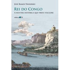 REI DO CONGO: A MENTIRA HISTÓRICA QUE VIROU FOLCLORE