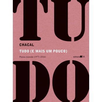 Tudo (e Mais Um Pouco): Poesia Reunida (1971-2016)