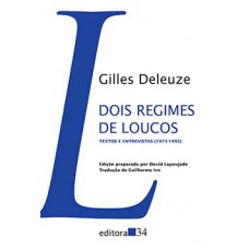 DOIS REGIMES DE LOUCOS: TEXTOS E ENTREVISTAS (1975-1995)