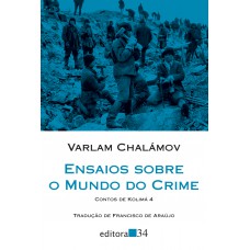 Ensaios Sobre O Mundo Do Crime: Contos De Kolimá 4