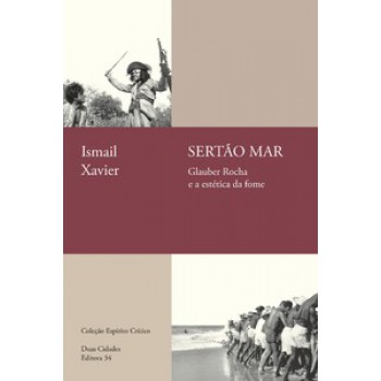 SERTÃO MAR: GLAUBER ROCHA E A ESTÉTICA DA FOME