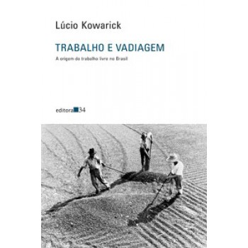 TRABALHO E VADIAGEM: A ORIGEM DO TRABALHO LIVRE NO BRASIL