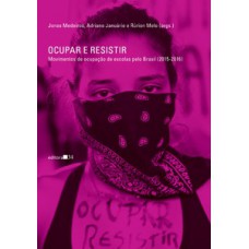 OCUPAR E RESISTIR: MOVIMENTOS DE OCUPAÇÃO DE ESCOLAS PELO BRASIL (2015-2016)