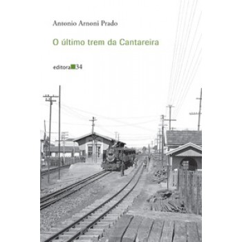 O ÚLTIMO TREM DA CANTAREIRA