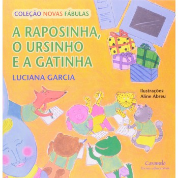 Raposinha, Ursinho E A Gatinha