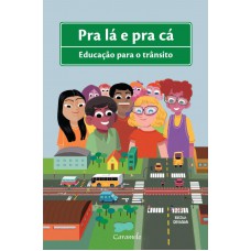 Pra Lá E Pra Cá: Trânsito E Cidadania