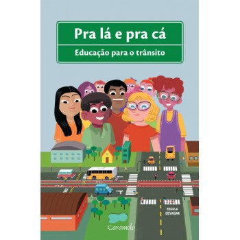 Pra Lá E Pra Cá: Trânsito E Cidadania