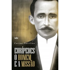 Eurípedes - O Homem E A Missão