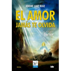 El Amor Jamás Te Olvida