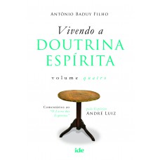 Vivendo A Doutrina Espírita Vol. Iv