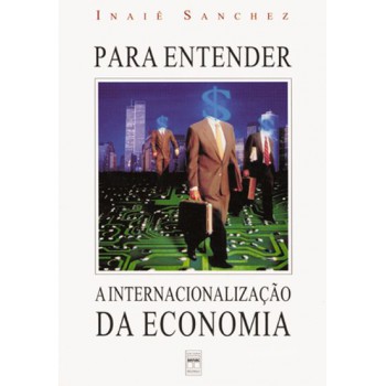 Para Entender A Internacionalização Da Economia