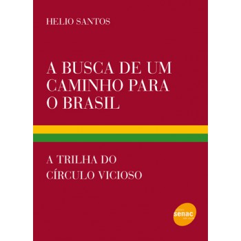 A Busca De Um Caminho Para O Brasil