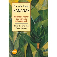 Yes, Nos Temos Bananas - História E Receitas