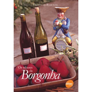 Os Sabores Da Borgonha