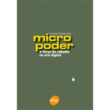 Micropoder : A Força Do Cidadão Na Era Digital