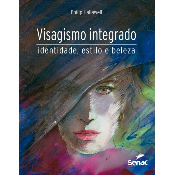 Visagismo Integrado: Identidade, Estilo E Beleza