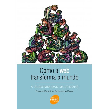 Como A Web Transforma O Mundo