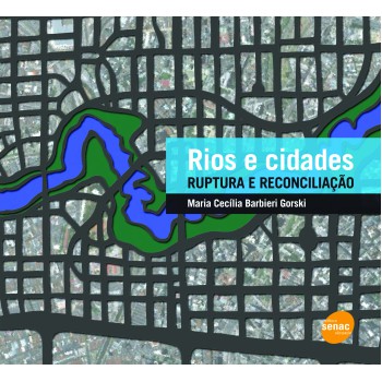 Rios E Cidades : Ruptura E Reconciliação