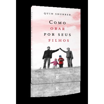 Como Orar Por Seus Filhos - Edição De Bolso