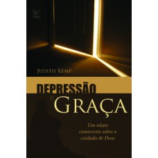 Depressão E Graça: Um Relato Comovente Sobre O Cuidado De Deus