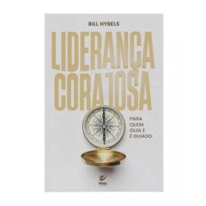 Liderança Corajosa: Para Quem Guia E é Guiado