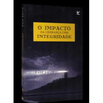 O Impacto Da Liderança Com Integridade