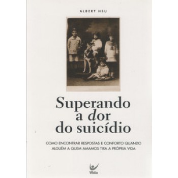 Superando A Dor Do Suicídio