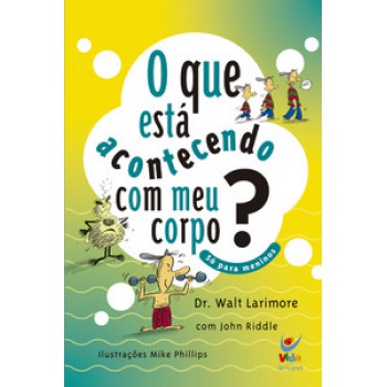 O Que Está Acontecendo Com Meu Corpo?: Só Para Meninos