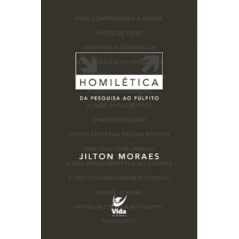 Homilética: Da Pesquisa Ao Púlpito